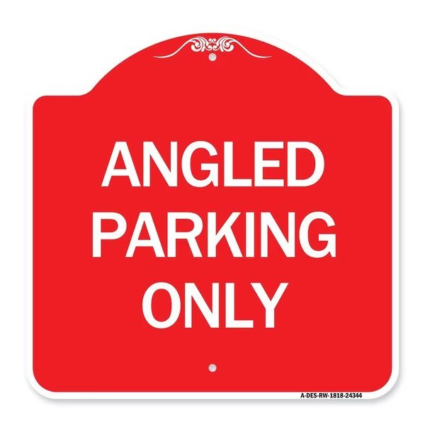Designer Series Sign-Angle Parking Only, Red & White Aluminum Sign, 18